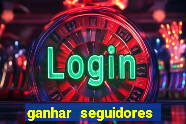 ganhar seguidores instagram gratis